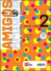 Aula amigos. Curso de español. Libro del alumno. Per la Scuola media: 2