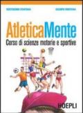 Atleticamente. Corso di scienze motorie e sportive. Per le Scuole superiori. Con espansione online