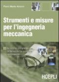 Strumenti e misure per l'ingegneria meccanica. Avvio alla comprensione delle moderne tecniche sperimentali