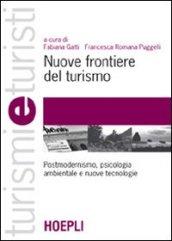 Nuove frontiere del turismo. Postmodernismo, psicologia ambientale e nuove tecnologie