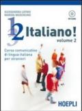 1, 2, 3,... italiano! Corso comunicativo di lingua italiana per stranieri. Con CD Audio