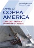 Capire la coppa America. L'ABC della regata più famosa del mondo