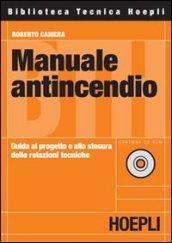 Manuale antincendio. Guida al progetto e alla stesura delle relazioni tecniche. Con CD-ROM