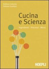 Cucina e Scienza: Ingredienti - Processi - Menu