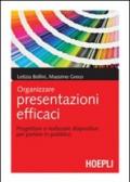 Organizzare presentazioni efficaci. Progettare e realizzare diapositive per parlare in pubblico