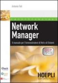 *CERTIFICAZIONI NETWORK MANAGER. Il manule per l' Amministratore di Reti e di Sistemi. EUCIP Elective Level.