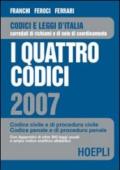 I quattro codici 2007. Codice civile e di procedura civile, codice penale e di procedura penale