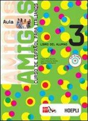 Aula amigos. Curso de español. Libro del alumno. Per la Scuola media: 3