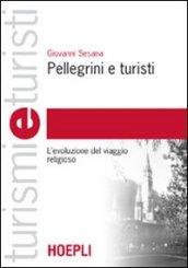 Pellegrini e turisti. L'evoluzione del viaggio religioso