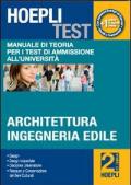 Hoepli test. Vol. 2: Manuale di teoria per i test di ammissione all'università. Architettura, ingegneria edile.