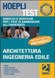 Hoepli test. Vol. 2: Esercizi e verifiche per i test di ammissione all'università. Architettura, ingegneria edile.