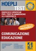 Hoepli test. 4.Esercizi e verifiche per i test di ammissione all'università. Comunicazione, educazione