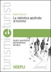 La statistica applicata al turismo. Analisi quantitativa del fenomeno turistico