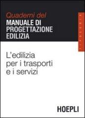 L'edilizia per i trasporti e i servizi. Quaderni del manuale di progettazione edilizia