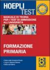 Hoepli test. 8.Manuale di teoria per i test di ammissione all'università. Formazione primaria