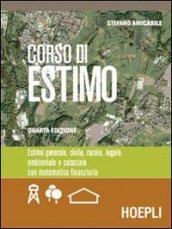 Corso di estimo. Estimo generale, civile, rurale, legale, ambientale e catastale. Materiali per il docente. Per gli Ist. Tecnici