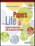 Papers from life. English for social studies with an approach to literature. Con guida docente. Con CD Audio. Per i Licei e gli Ist. magistrali