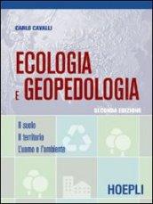 Ecologia e geopedologia. Il suolo-Il territorio-L'uomo e l'ambiente. Per gli Ist. tecnici