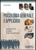 Psicologia generale e applicata. Fondamenti teorici-Le tecniche-Il lavoro nei servizi sociali. Per gli Ist. tecnici e professionali