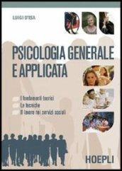 Psicologia generale e applicata. Fondamenti teorici-Le tecniche-Il lavoro nei servizi sociali. Per gli Ist. tecnici e professionali