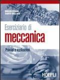 Eserciziario di meccanica. Principi e applicazioni. Per gli Ist. tecnici e professionali