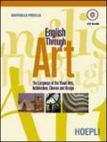English through art. The language of visual arts, architecture, cinema and design. Per il Liceo artistico