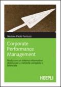 Corporate Performance Management. Realizzare un sistema informativo direzionale a metriche complete e bilanciate