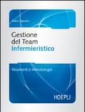 Gestione del team infermieristico. Strumenti e metodologie