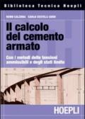 Il calcolo del cemento armato. Con i metodi delle tensioni ammissibili e degli stati limite