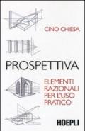 Prospettiva. Elementi razionali per l'uso pratico. Ediz. illustrata