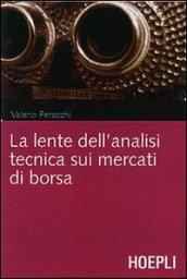 L'analisi tecnica. Dall'Intra-Day Trading ai Secular Trend attraverso i Candlestick e la Elliot Wave Theory