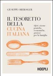 Il tesoretto della cucina italiana. 1500 ricette pratiche, economiche, gustose per la famiglia