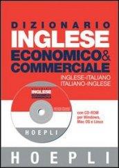 Dizionario di inglese economico & commerciale. Inglese-italiano, italiano-inglese. Ediz. bilingue. Con CD-ROM