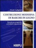 Costruzione moderna di barche in legno. Manuale per progettisti, costruttori e appassionati