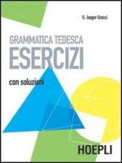 Grammatica tedesca. Esercizi. Con soluzioni ( A1, B1 )