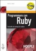 Programmare con Ruby. Concetti ed esempi di codice