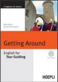 Getting around. English for tour guiding. Con CD Audio