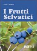 Guida ai frutti selvatici. Ediz. illustrata