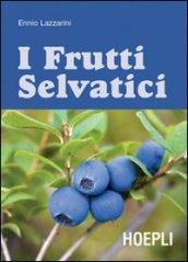 Guida ai frutti selvatici. Ediz. illustrata