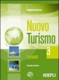 Nuovo turismo. I prodotti. Con espansione online. Per gli Ist. Tecnici e professionali. 3.