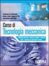 Corso di tecnologia meccanica. Per gli Ist. tecnici industriali: 2