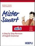 Mister Smart. A step by step revision of English Grammar. Ediz. bilingue. Con CD Audio: 2