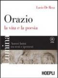 Lumina. Orazio. La vita e la poesia. Con CD-ROM