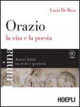 Lumina. Orazio. La vita e la poesia. Con CD-ROM