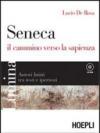 Lumina. Seneca, il cammino verso la sapienza. Per i Licei e gli Ist. magistrali. Con CD-ROM