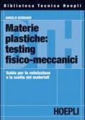 Materie plastiche: testing fisico-meccanici. Guida per la valutazione e la scelta dei materiali