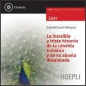 La increíble y triste historia de la cándida Eréndira y de su abuela desalmada. Con CD Audio