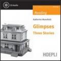 Glimpses. Three stories. Con CD Audio