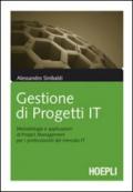 Gestione di progetti IT: Metodologie e applicazioni di Project Management per i professionisti del mercato IT