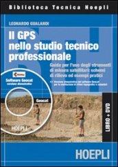 GPS nell studio professionale. Guida all'uso pratico degli strumenti di misura satellitari. Con CD-ROM
